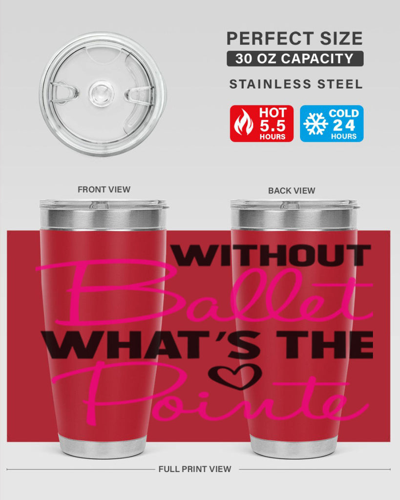 without ballet whats the pointe98#- ballet- Tumbler