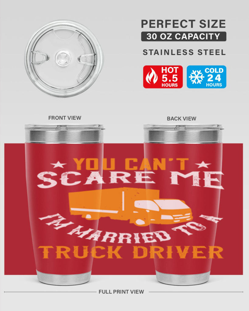 you cant scare me im married to a truck driver Style 7#- truck driver- tumbler