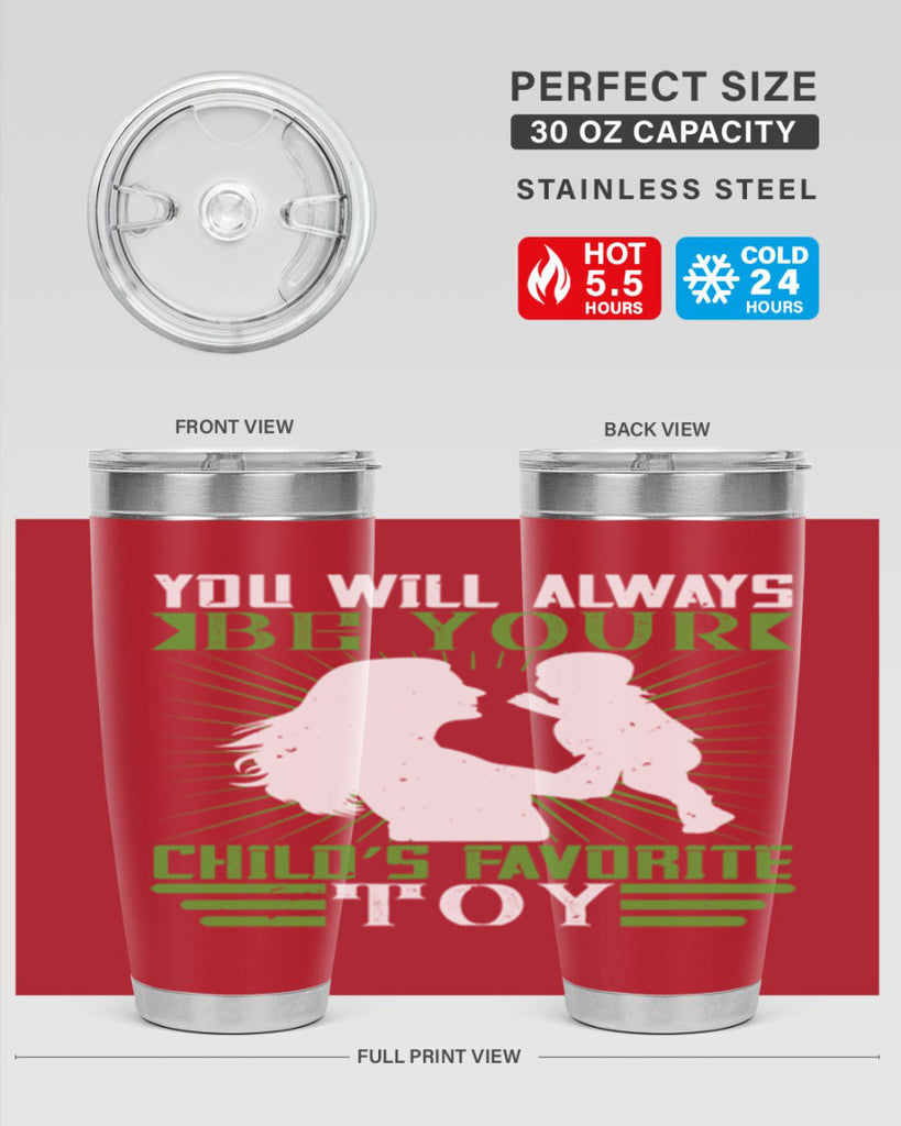 you will always be your child’s favorite toy 5#- Parents Day- Tumbler
