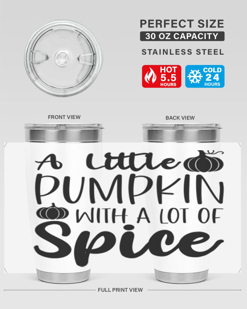 A Little Pumpkin With A Lot Of Spice 1#- fall- Tumbler