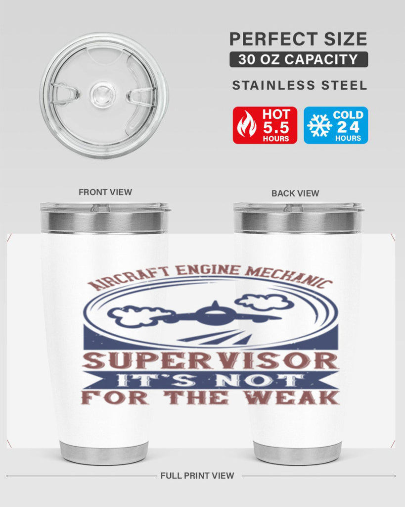 AIRCRAFT ENGINE MECHANIC SUPER VISOR ITS NOT FOR THE WEAK Style 22#- engineer- tumbler
