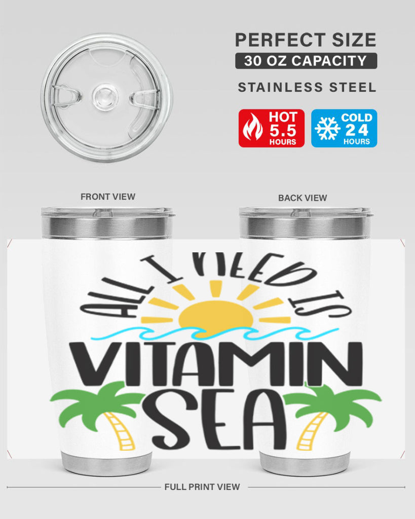All I Need Is Vitamin Sea Style 56#- summer- Tumbler