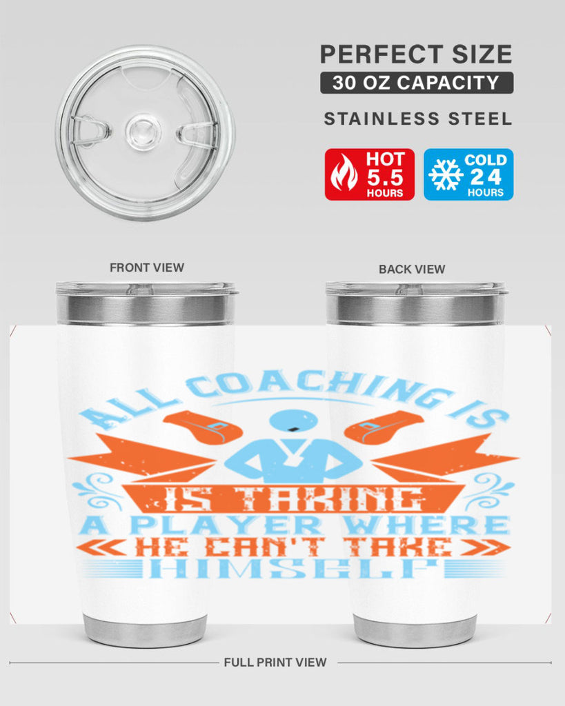 All coaching is is taking a player where he cant take himself Style 17#- coaching- tumbler