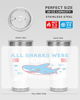All sharks were born swimming Style 98#- shark  fish- Tumbler