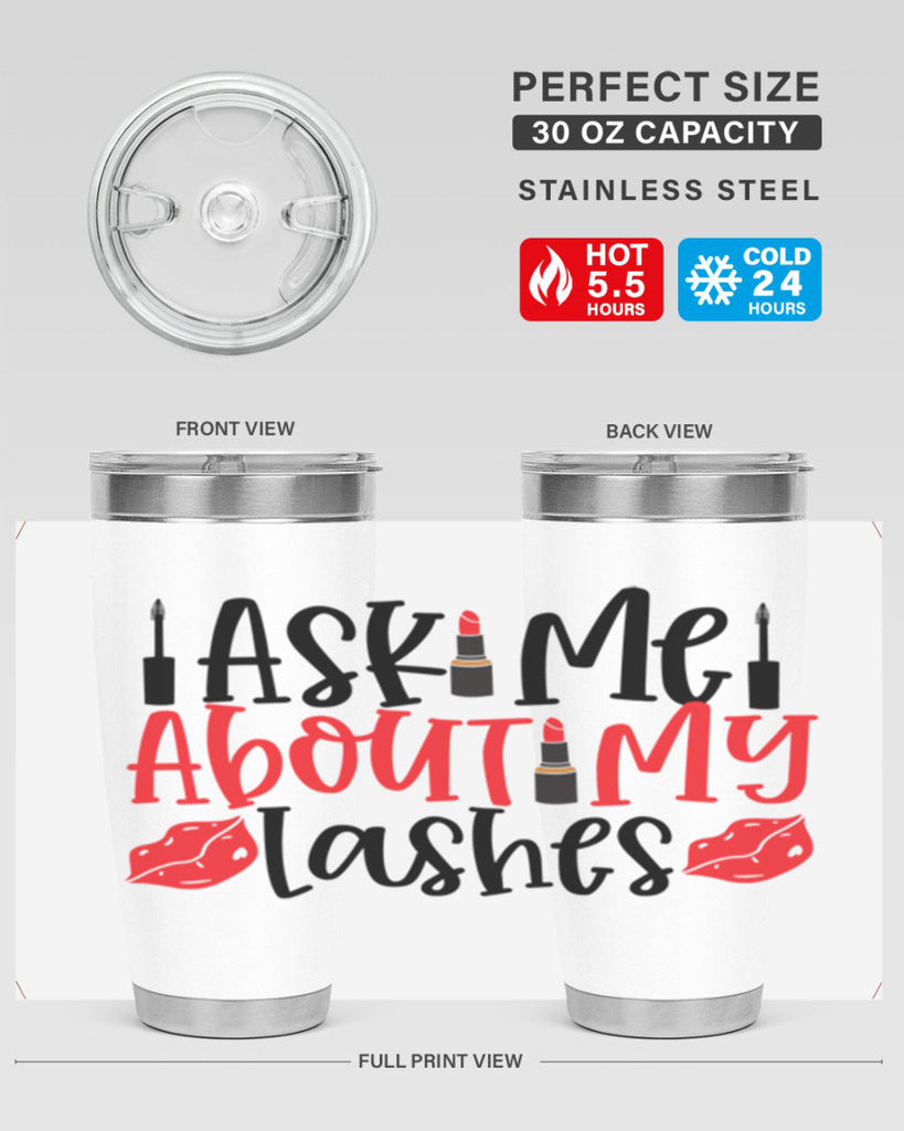 Ask Me About My Lashes Style 255#- make up- Tumbler