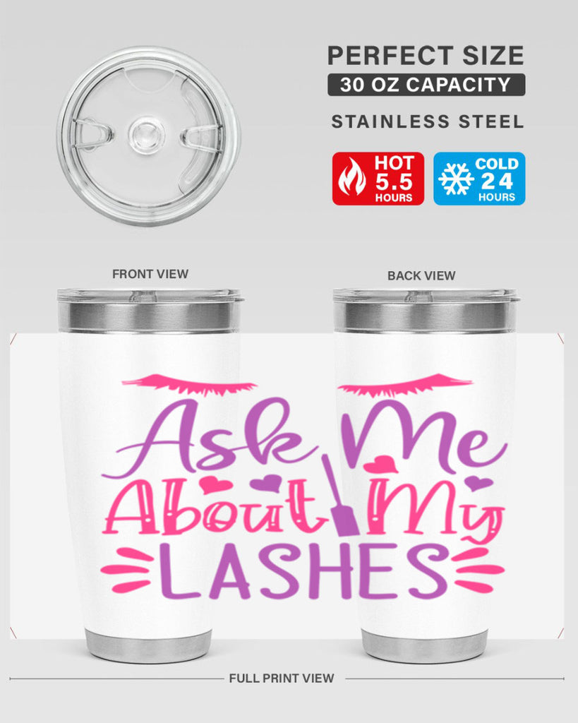 Ask Me About My Lashes Style 256#- make up- Tumbler