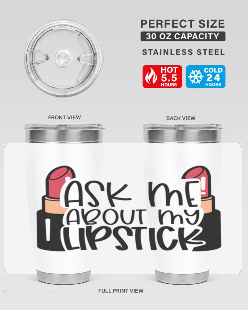 Ask Me About My Lipstick Style 141#- make up- Tumbler