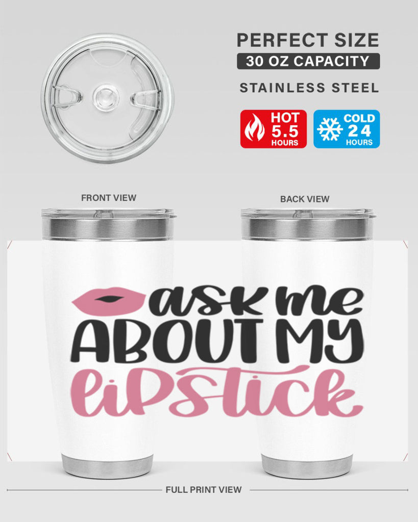 Ask Me About My Lipstick Style 142#- make up- Tumbler