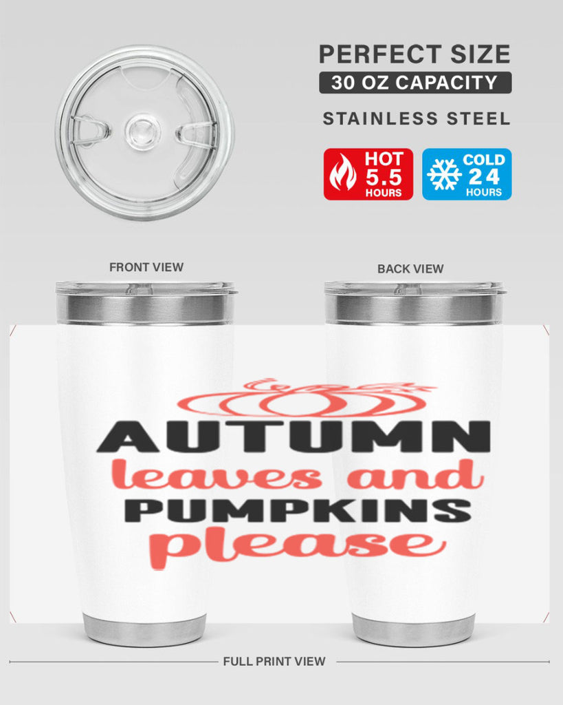 Autumn leaves and pumpkins please 27#- fall- Tumbler