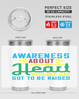 Awareness about heart disease has got to be raised Style 28#- self awareness- Tumbler