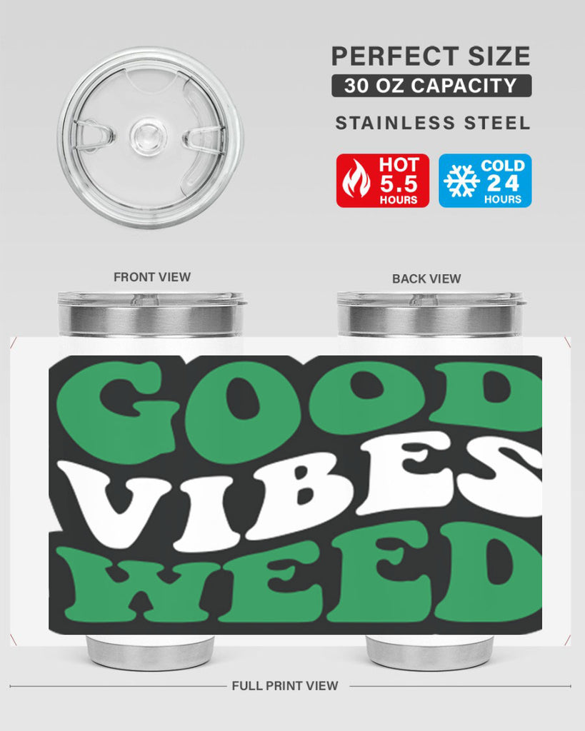 Good vibes weed 95#- marijuana- Tumbler
