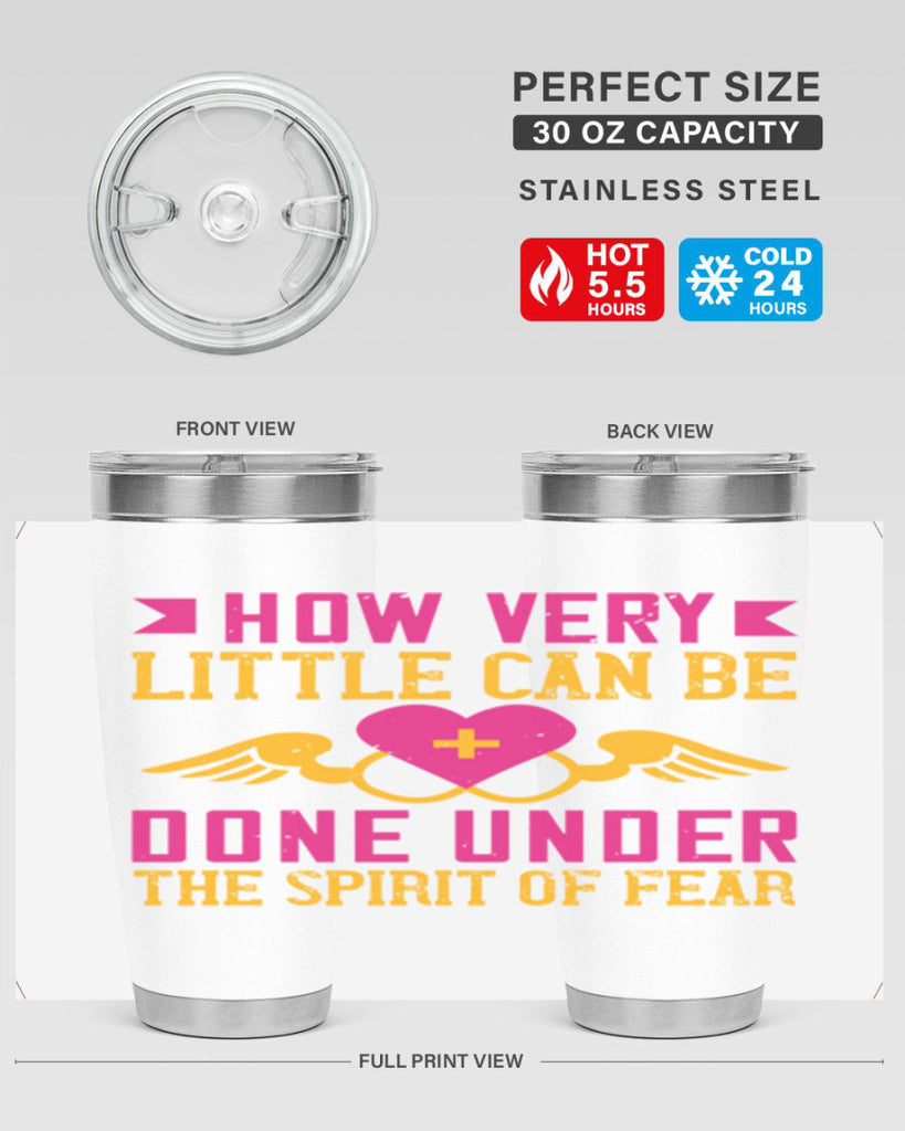 How very little can be done under the spirit of fear Style 320#- nurse- tumbler