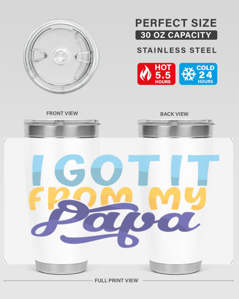 I Got It From My Papa 56#- grandpa - papa- Tumbler