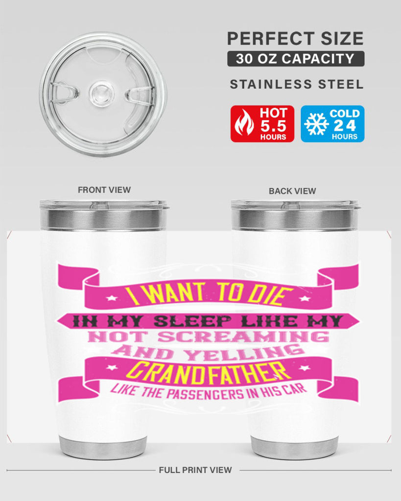 I want to die in my sleep like my grandfather 89#- grandpa - papa- Tumbler