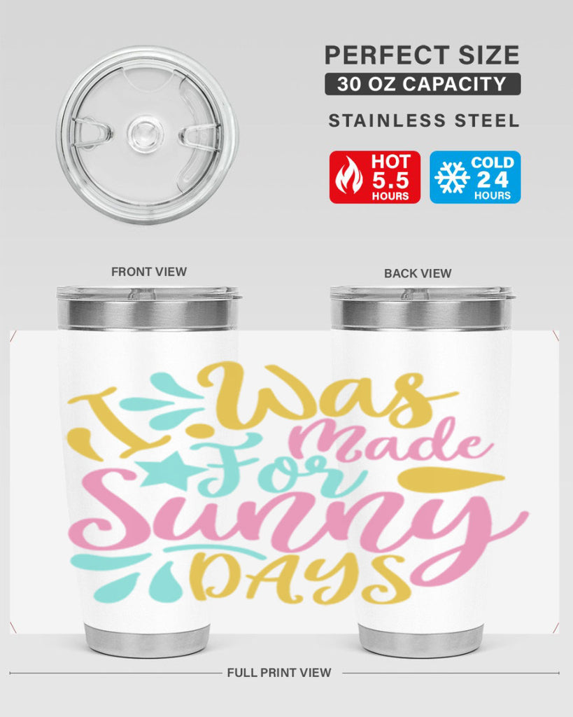 I was made for sunny days Style 63#- summer- Tumbler