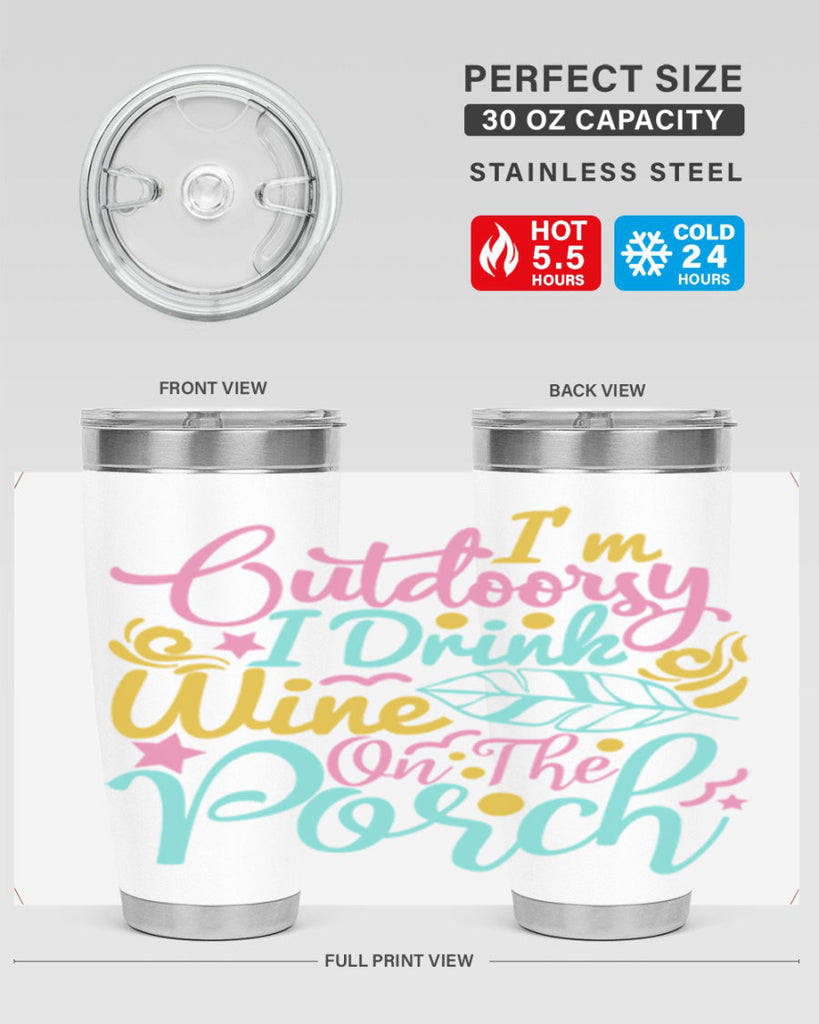 IM OUTDOORSY I DRINK WINE ON THE PORCH Style 61#- summer- Tumbler