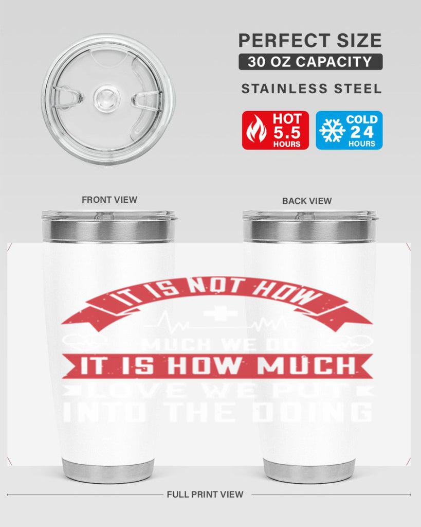 It is not how much we do – it is how much love we put into the doing Style 305#- nurse- tumbler
