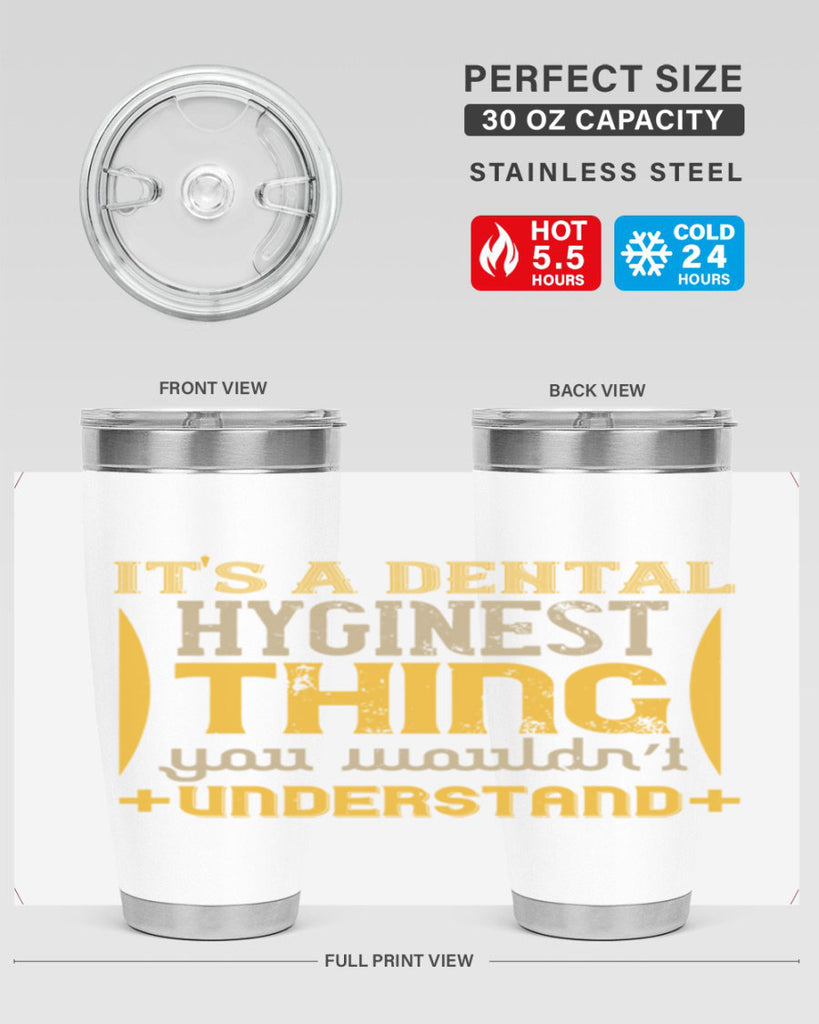 Its a dental hyginest Style 30#- dentist- tumbler