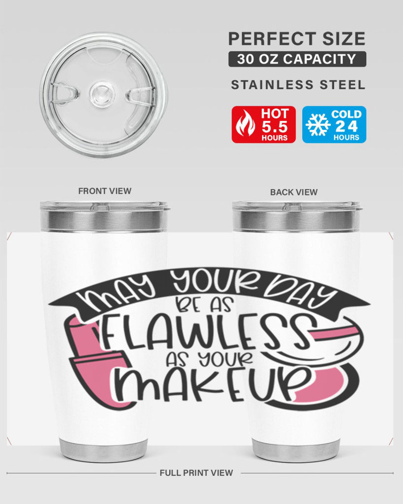 May Your Day Be As Flawless As Your Makeup Style 38#- make up- Tumbler