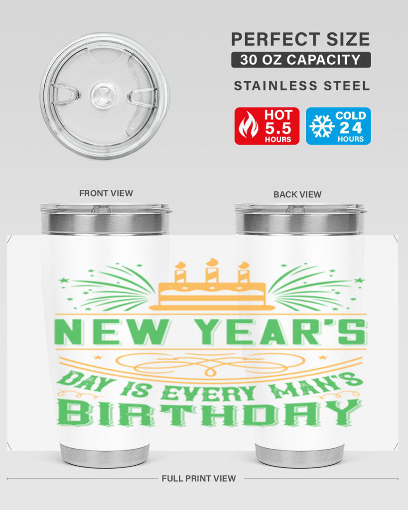 New Years Day is every mans birthday Style 62#- birthday- tumbler