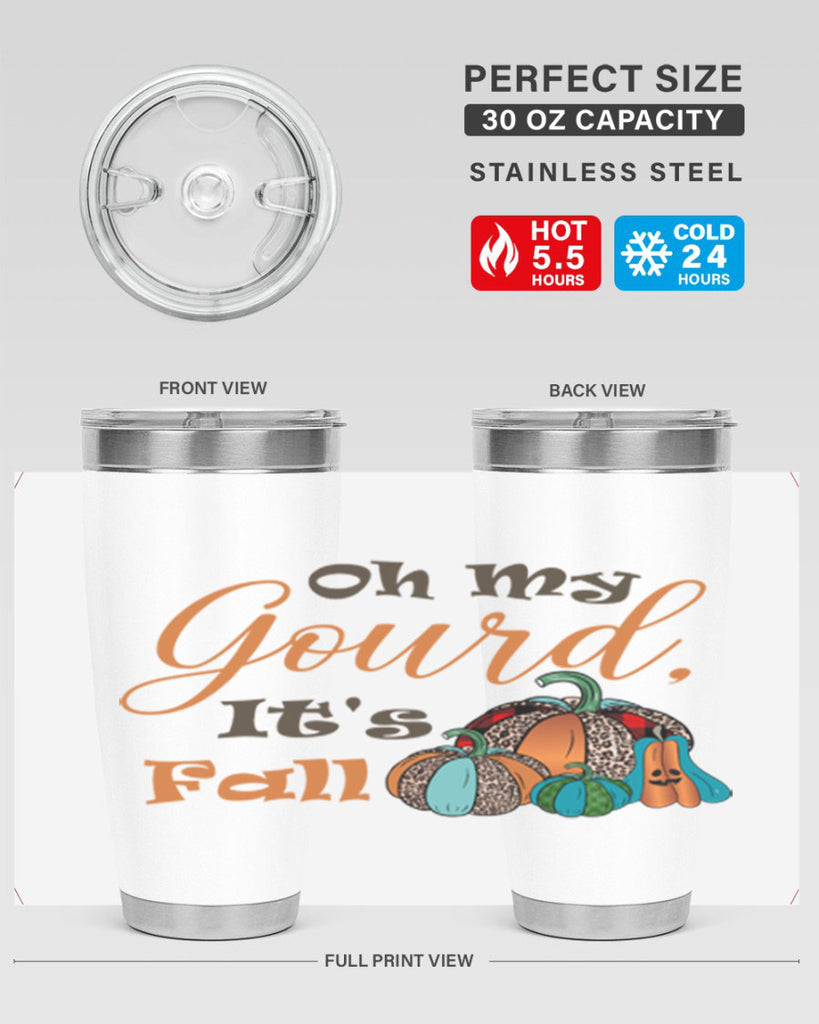 Oh My Gourd It s Fall 458#- fall- Tumbler