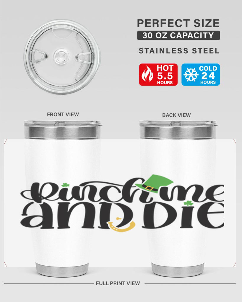 Pinch Me And Die Style 39#- St Patricks Day- Tumbler