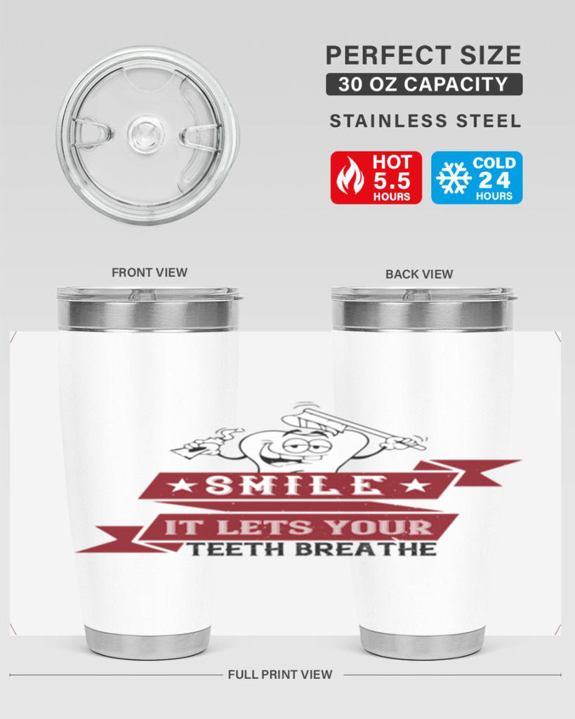 Smile it lets your teeth breathe Style 21#- dentist- tumbler