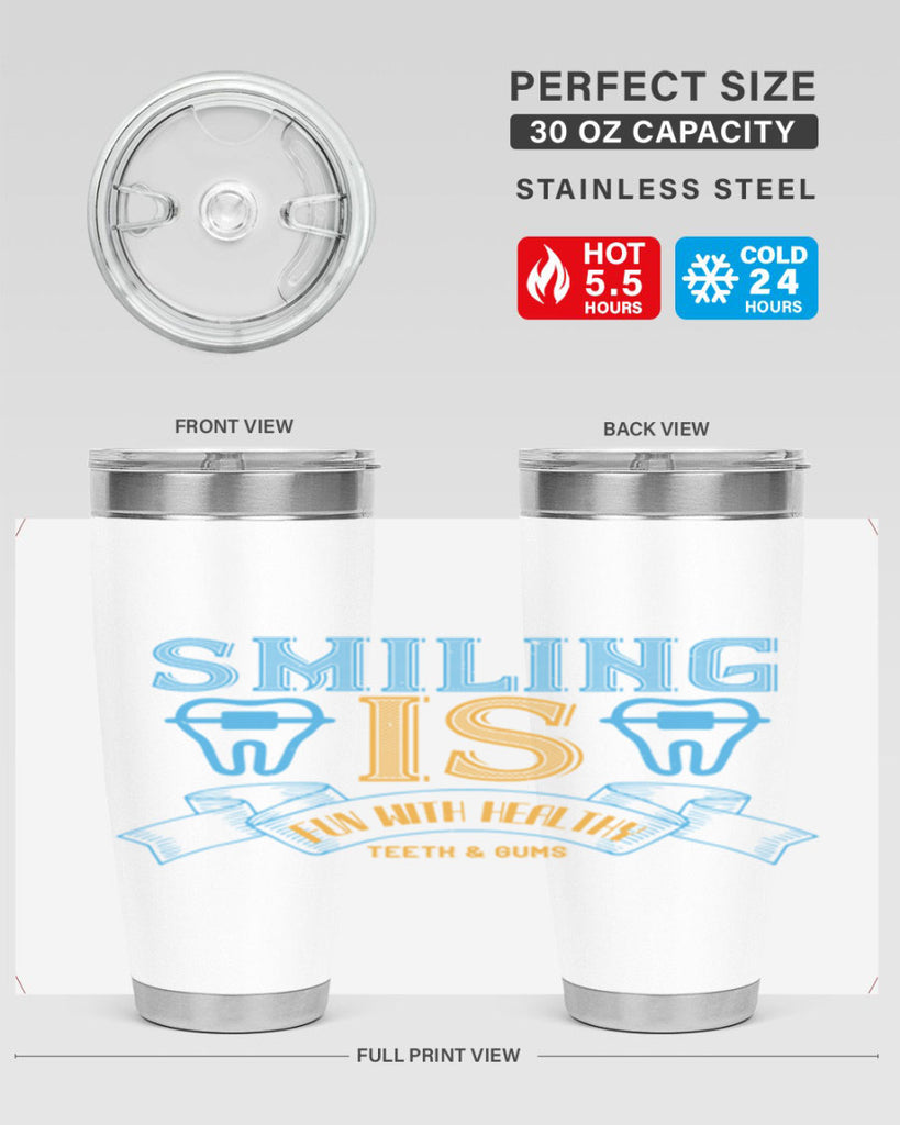 Smiling is Fun With Healthy Teeth Gums Style 20#- dentist- tumbler