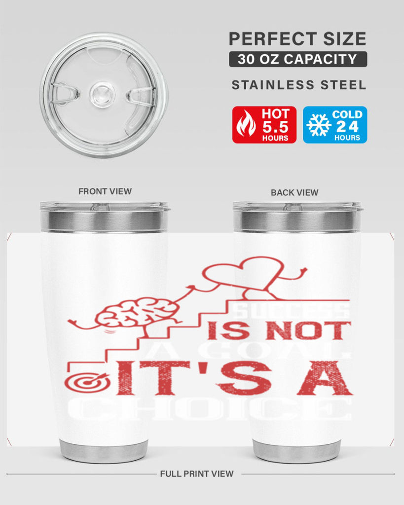 Success is not a goal Its a choice Style 18#- coaching- tumbler