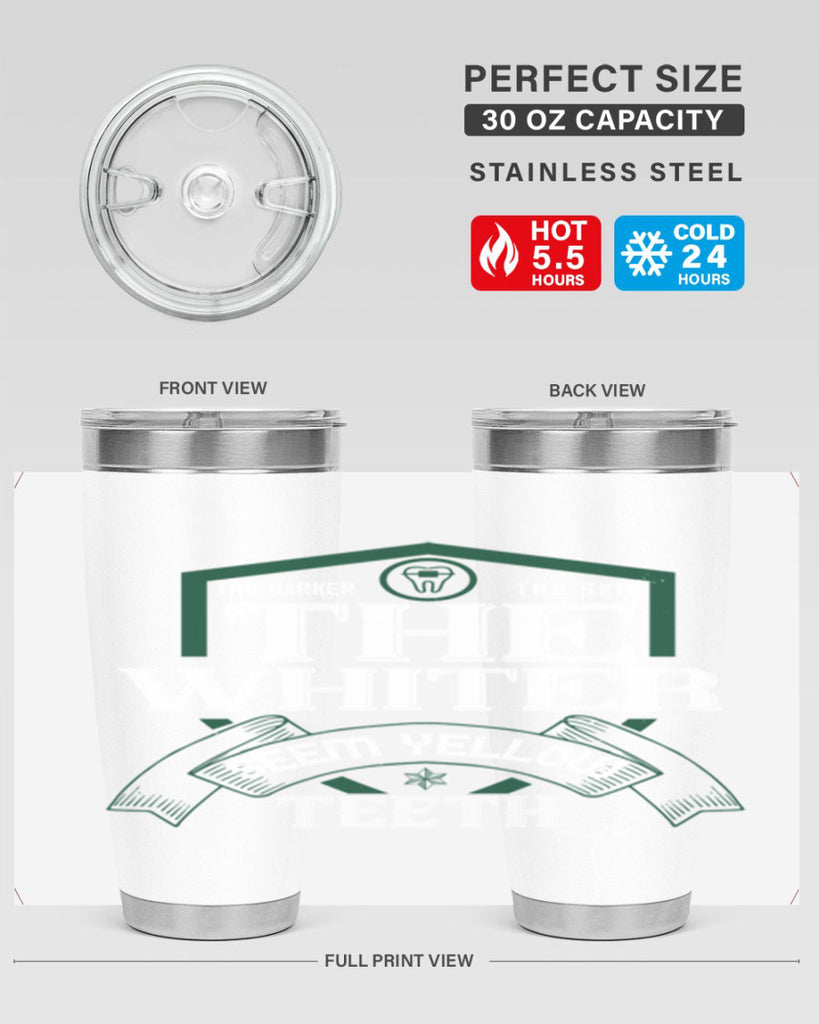 The darker the skin the whiter seem yellow teeth Style 16#- dentist- tumbler