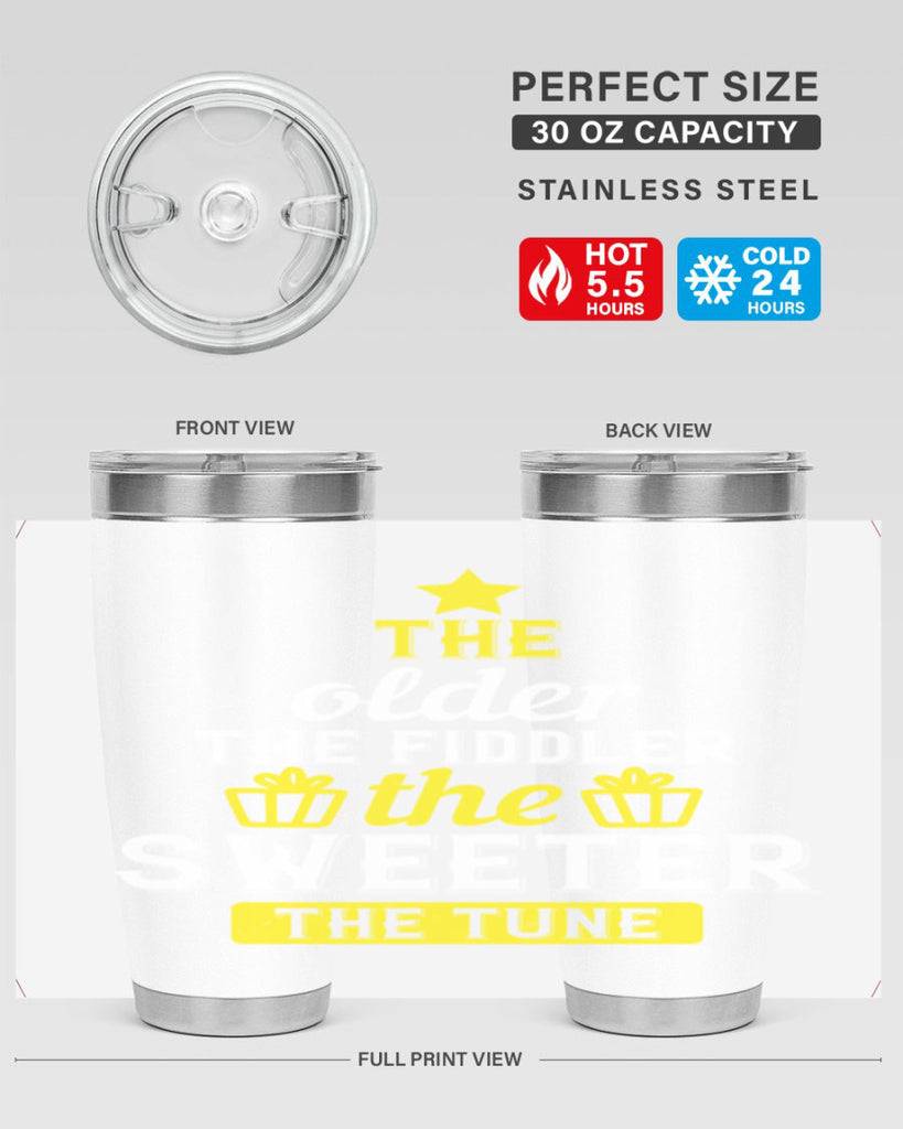 The older the fiddler the sweeter the tune Style 35#- birthday- tumbler