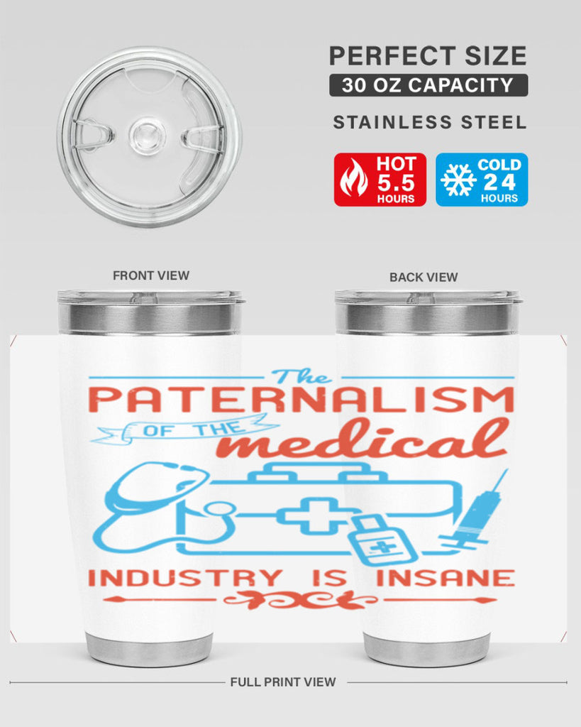 The paternalism of the medical industry is insane Style 20#- medical- tumbler