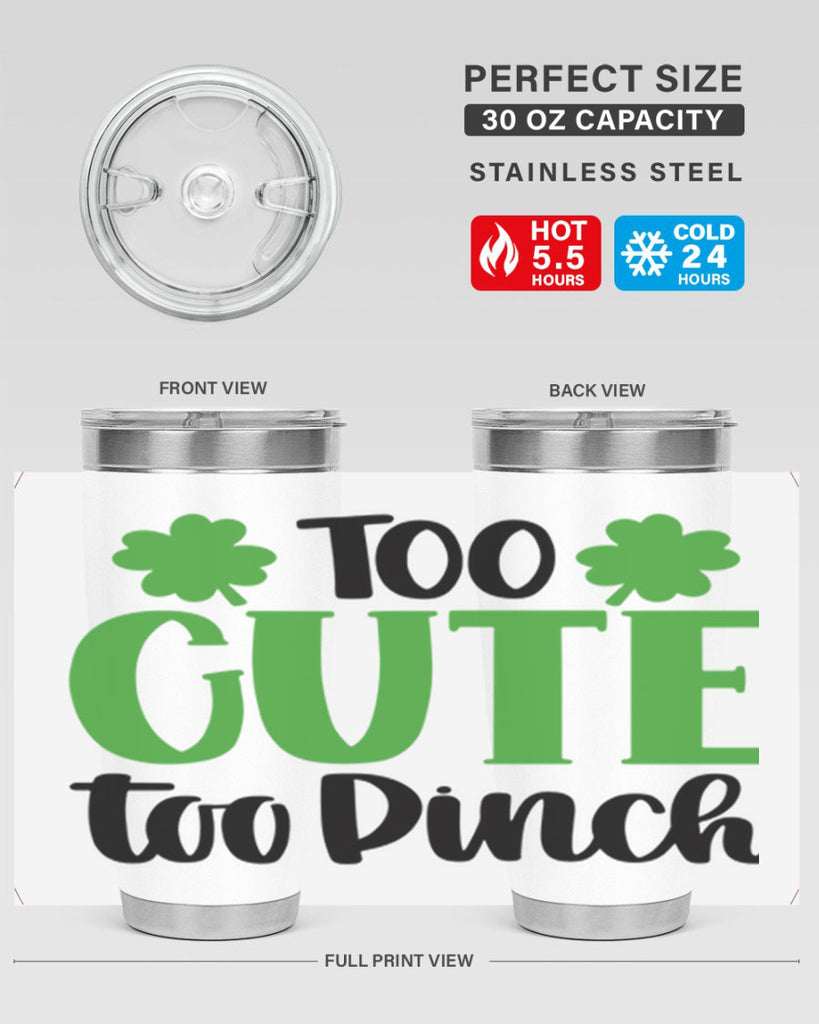 Too Cute Too Pinch Style 20#- St Patricks Day- Tumbler