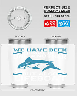 We have been shark to one another but also lifeboat Style 6#- shark  fish- Tumbler