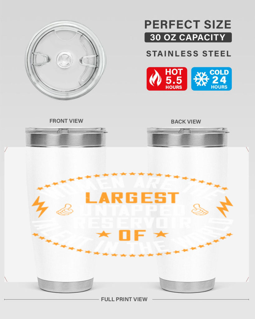 Women are the largest untapped reservoir of talent in the world Style 11#- womens day- Tumbler