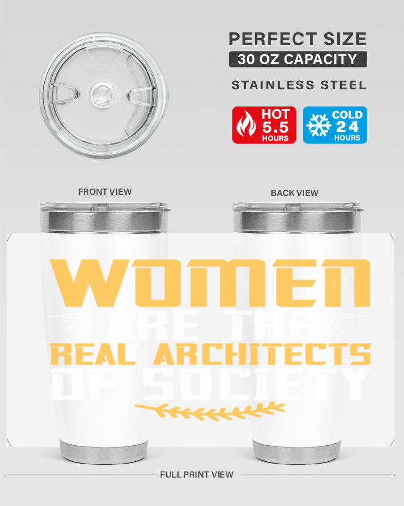 Women are the real architects of society Style 9#- womens day- Tumbler