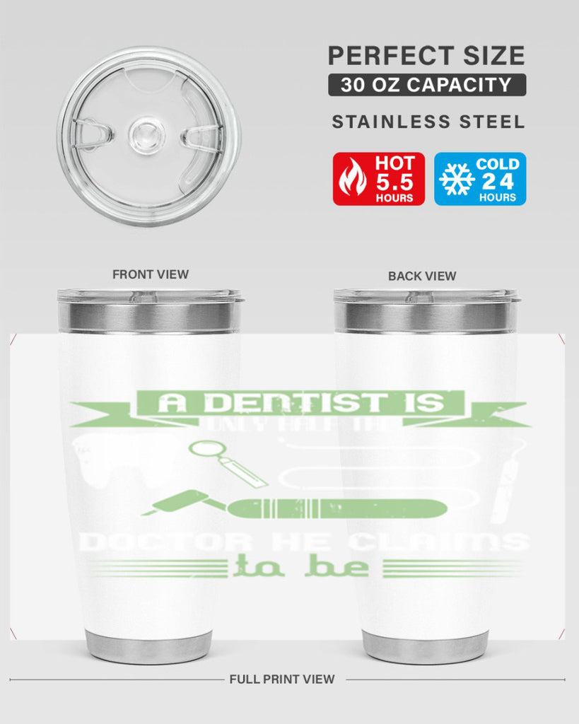 “A dentist is only half the Style 5#- dentist- tumbler