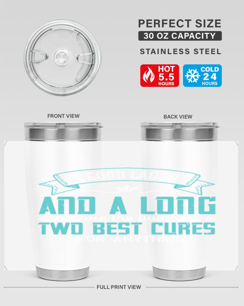 a good laugh and a long run are the two best cures for anything 50#- running- Tumbler