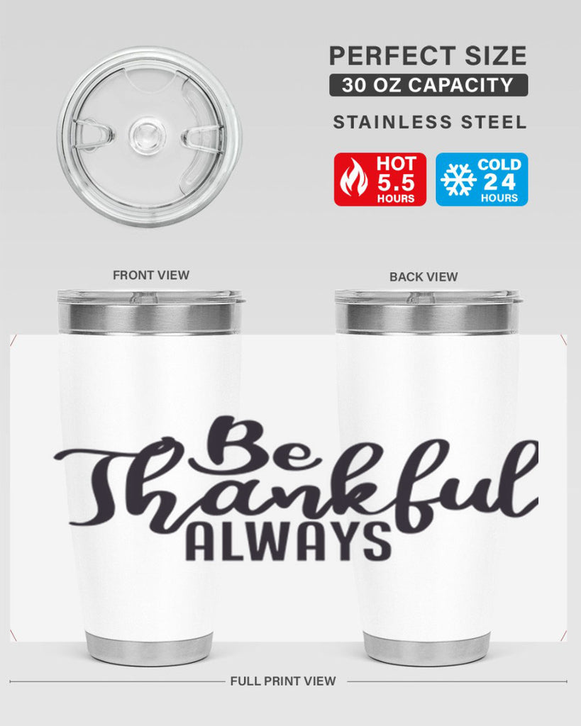 be thankful always 63#- thanksgiving- Tumbler