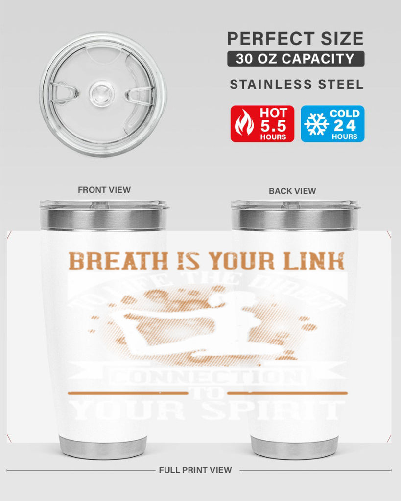 breath is your link to life the direct connection to your spirit 90#- yoga- Tumbler