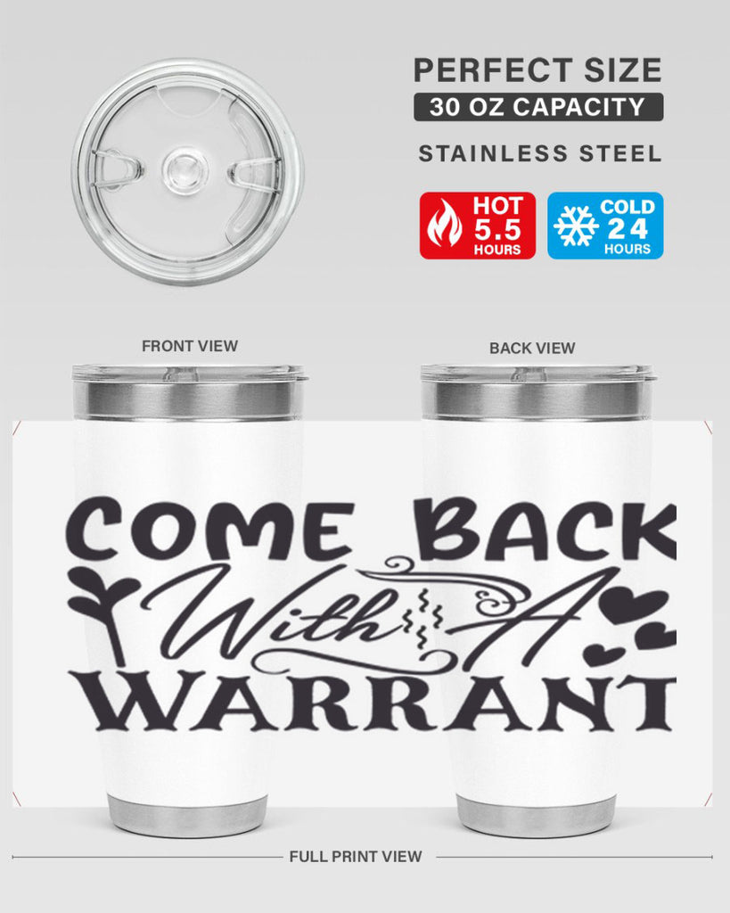 come back with a warrant 81#- home- Tumbler