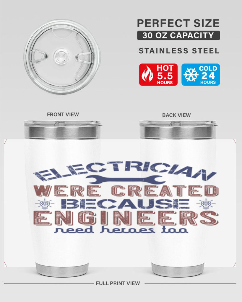 electrician were created because engineers need heroes too Style 67#- engineer- tumbler