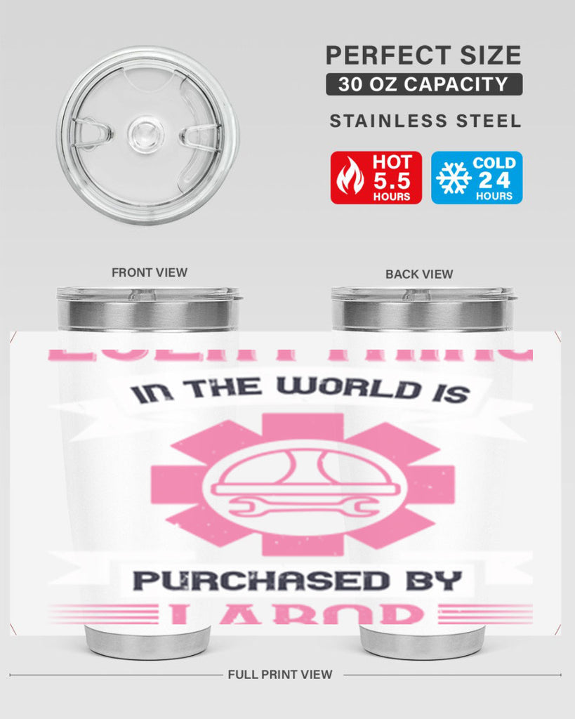 everything in the world is purchased by labor 43#- labor day- Tumbler