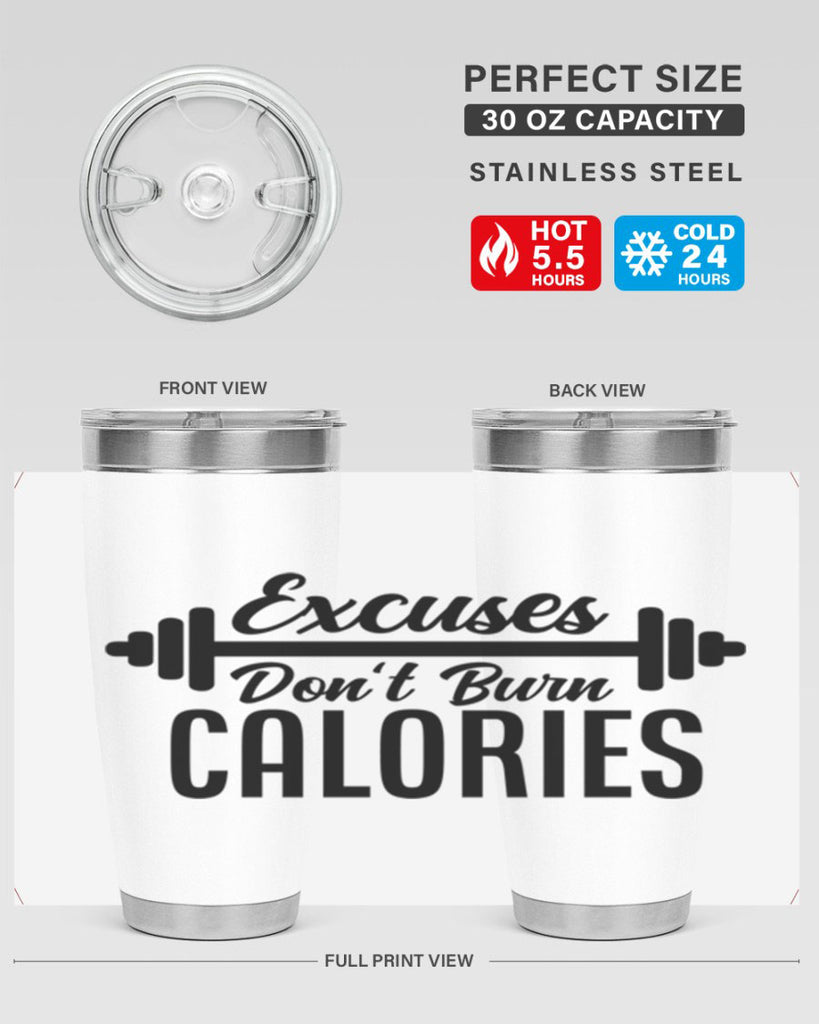 excuses dont burn calories 45#- gym- Tumbler