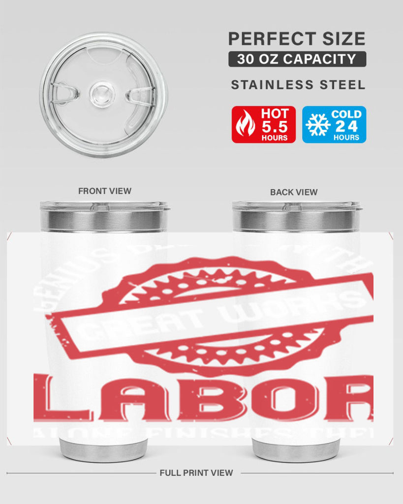 genius begins with great works labor alone finishes them 42#- labor day- Tumbler