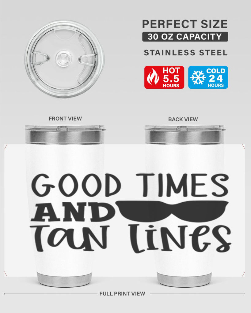 good times and tan lines Style 99#- summer- Tumbler