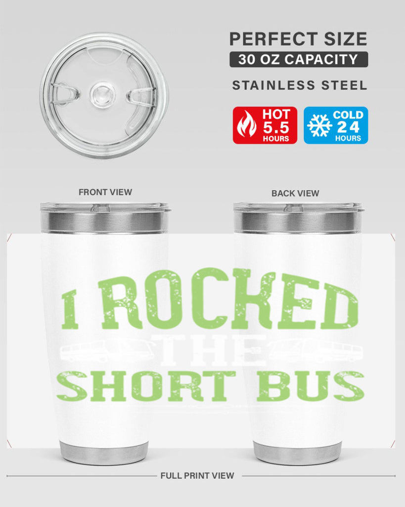 i rocked the short bus Style 26#- bus driver- tumbler