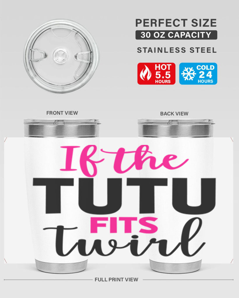 if the tutu fits twirl 47#- ballet- Tumbler