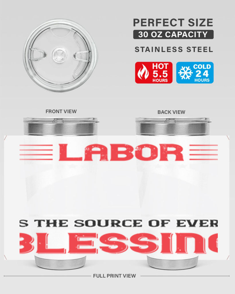 labor is the source of every blessing 29#- labor day- Tumbler