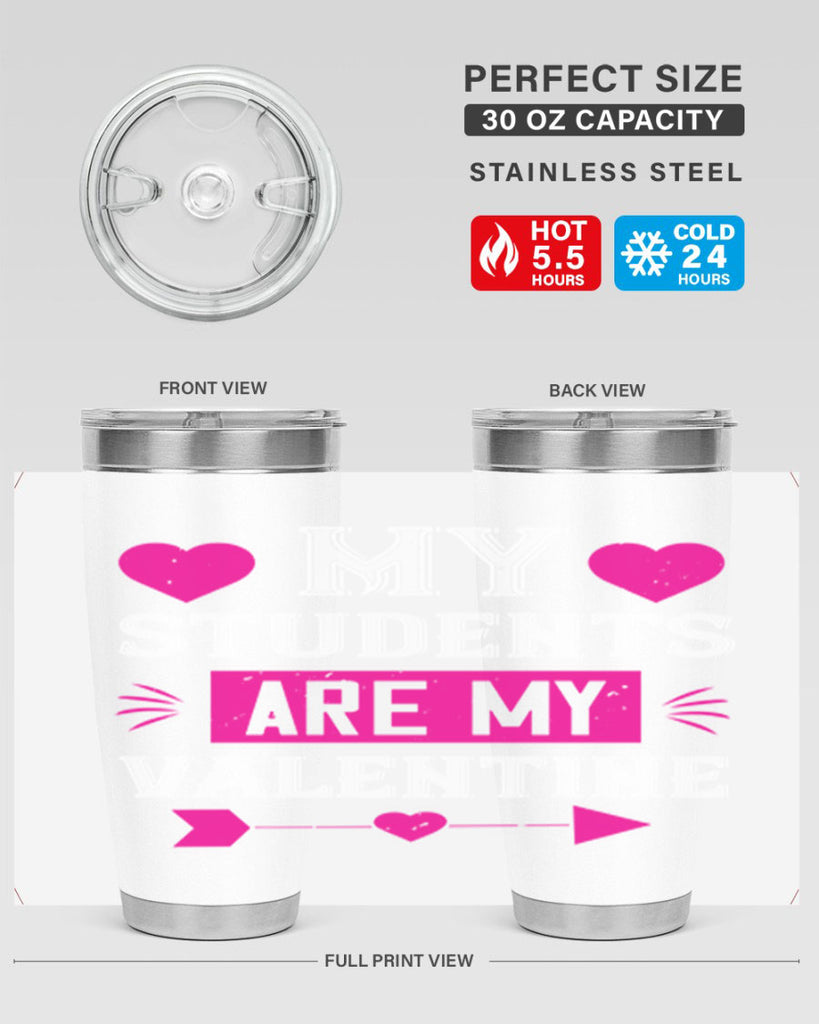 my student are my valentine 34#- valentines day- Tumbler
